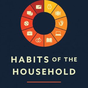Habits of the Household: Practicing the Story of God