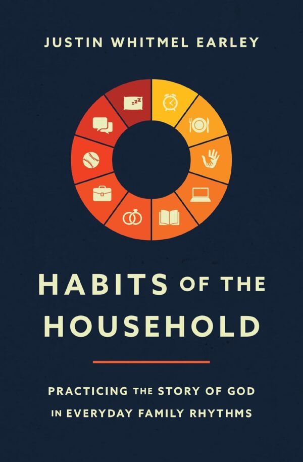 Habits of the Household: Practicing the Story of God